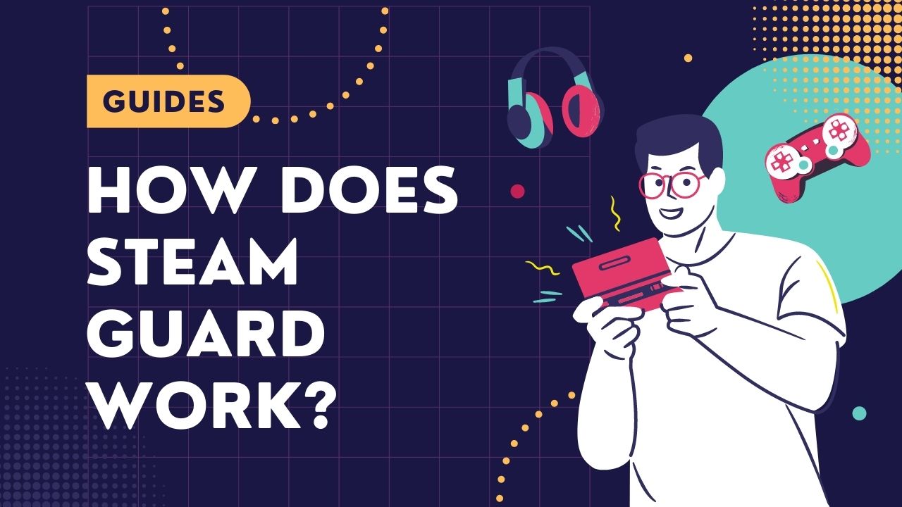 What Is Steam Guard and How Does It Work?